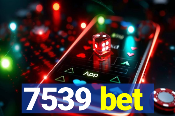 7539 bet